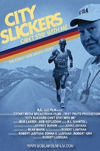 City Slickers Can't Stay with Me: The Coach Bob Larsen Story