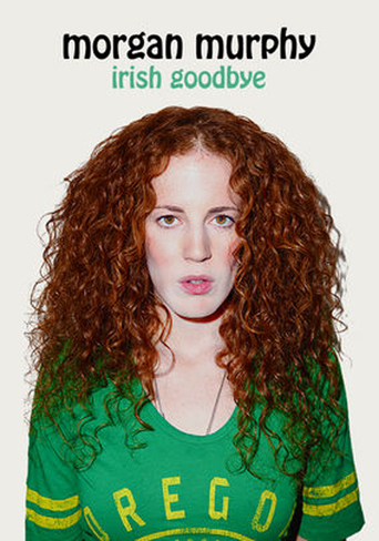 Morgan Murphy: Irish Goodbye